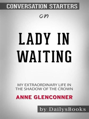 cover image of Lady in Waiting--My Extraordinary Life in the Shadow of the Crown by Anne Glenconner--Conversation Starters